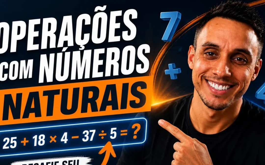 Operações com números naturais: a matemática que você usa sem perceber